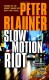 Slow Motion Riot - Peter Blauner