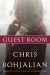 The Guest Room: A Novel - Chris Bohjalian