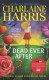 Dead Ever After: A Sookie Stackhouse Novel (Sookie Stackhouse/True Blood) - Charlaine Harris