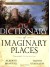 The Dictionary of Imaginary Places: The Newly Updated and Expanded Classic - Alberto Manguel, Gianni Guadalupi