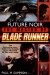 Future Noir: The Making of Blade Runner - Paul M. Sammon