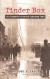 Tinder Box: The Iroquois Theatre Disaster 1903 - Anthony P. Hatch