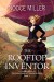 The Rooftop Inventor (The Adventures of Theodocia Hews Book 1) - Nooce Miller