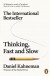 Thinking, Fast and Slow - Daniel Kahneman