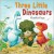 Three Little Dinosaurs - Charles Fuge, Gullane Children's Books