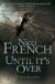 Until It's Over - Nicci French