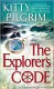The Explorer's Code: A Novel - Kitty Pilgrim