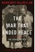 The War That Ended Peace: The Road to 1914 - Margaret MacMillan