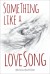 Something Like a Love Song - Becca Burton