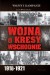 Wojna O Kresy Wschodnie, 1918-1921 - Lech Wyszczelski