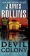 The Devil Colony (Sigma Force, Book 7) - James Rollins