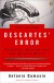 Descartes' Error: Emotion, Reason and the Human Brain - Antonio R. Damasio