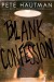 Blank Confession - Pete Hautman