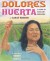 Dolores Huerta: A Hero to Migrant Workers - Sarah E. Warren, Robert Casilla