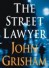 The Street Lawyer - John Grisham