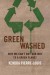 Green Washed: Why We Can't Buy Our Way to a Green Planet - Kendra  Pierre-Louis