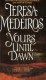 Yours Until Dawn - Teresa Medeiros