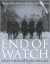 End of Watch--Chicago Police Killed in the Line of Duty, 1853-2006 - Edward M. Burke, Thomas J. O'Gorman
