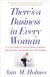 There's a Business in Every Woman: A 7-Step Guide to Discovering, Starting, and Building the Business of Your Dreams - Ann Holmes