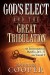 God's Elect and the Great Tribulation: An Interpretation of Matthew 24:1-31 and Daniel 9 - Charles Cooper