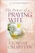 The Power of a Praying® Wife - Stormie Omartian