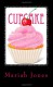 Cupcake: A Modern Love-Story with a Bigger-Than-Average Waistline - Mariah I Jones