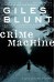 Crime Machine - Giles Blunt