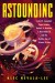 Astounding: John W. Campbell, Isaac Asimov, Robert A. Heinlein, L. Ron Hubbard, and the Golden Age of Science Fiction - Alec Nevala-Lee