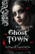 Ghost Town  - Rachel Caine