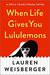 When Life Gives You Lululemons - Lauren Weisberger