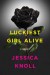 Luckiest Girl Alive: A Novel - Jessica Knoll