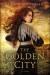 The Golden City - J. Kathleen Cheney