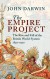 The Empire Project: The Rise and Fall of the British World-System, 1830-1970 - John Darwin