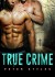 True Crime: M/M Gay Romance (Drop Dead Book 1) - Peter Styles