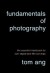Fundamentals of Photography - Tom Ang
