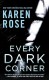 Every Dark Corner (The Cincinnati Series) - Karen Rose