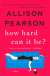 How Hard Can It Be? - Allison Pearson