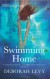 Swimming Home - Deborah Levy