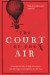 The Court of the Air - Stephen Hunt