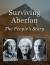 Surviving Aberfan: The People's Story - Sue Elliott, Steve Humphries