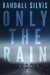 Only the Rain - Randall Silvis