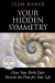 Your Hidden Symmetry: How Your Birth Date Reveals the Plan for Your Life - Jean Haner