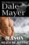 SEALs of Honor: Mason (Volume 1) - Dale Mayer
