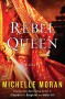 Rebel Queen: A Novel - Michelle Moran