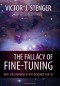 The Fallacy of Fine-Tuning: Why the Universe Is Not Designed for Us - Victor J. Stenger