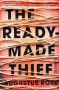 The Readymade Thief - Augustus Rose