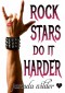 Rock Stars Do It Harder (Book 1) - Jasinda Wilder