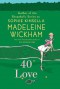 40 Love: A Novel - Madeleine Wickham