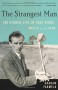 The Strangest Man: The Hidden Life of Paul Dirac, Mystic of the Atom - Graham Farmelo