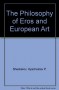 The Philosophy of Eros and European Art - Vyacheslav P. Shestakov